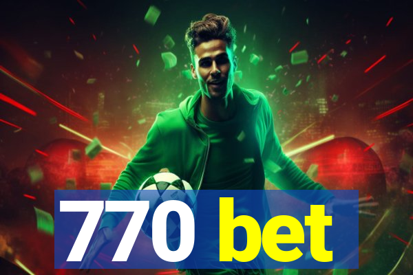 770 bet